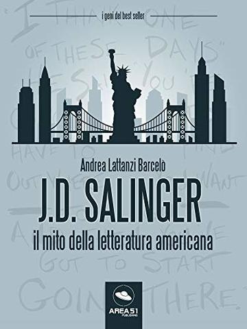 J. D. Salinger. Il mito della letteratura americana